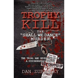 Dan Zupansky’s true crime book Trophy Kill: The Shall We Dance Murder